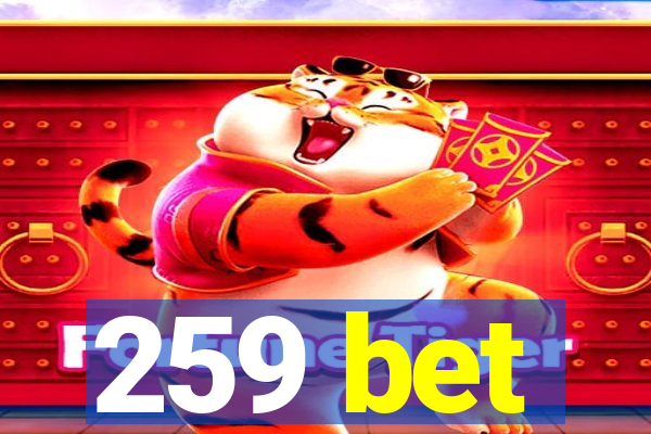 259 bet